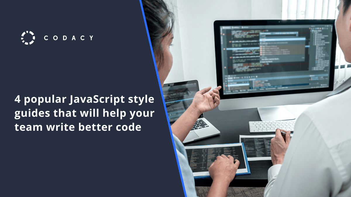 4 popular JavaScript style guides that will help your team write better code