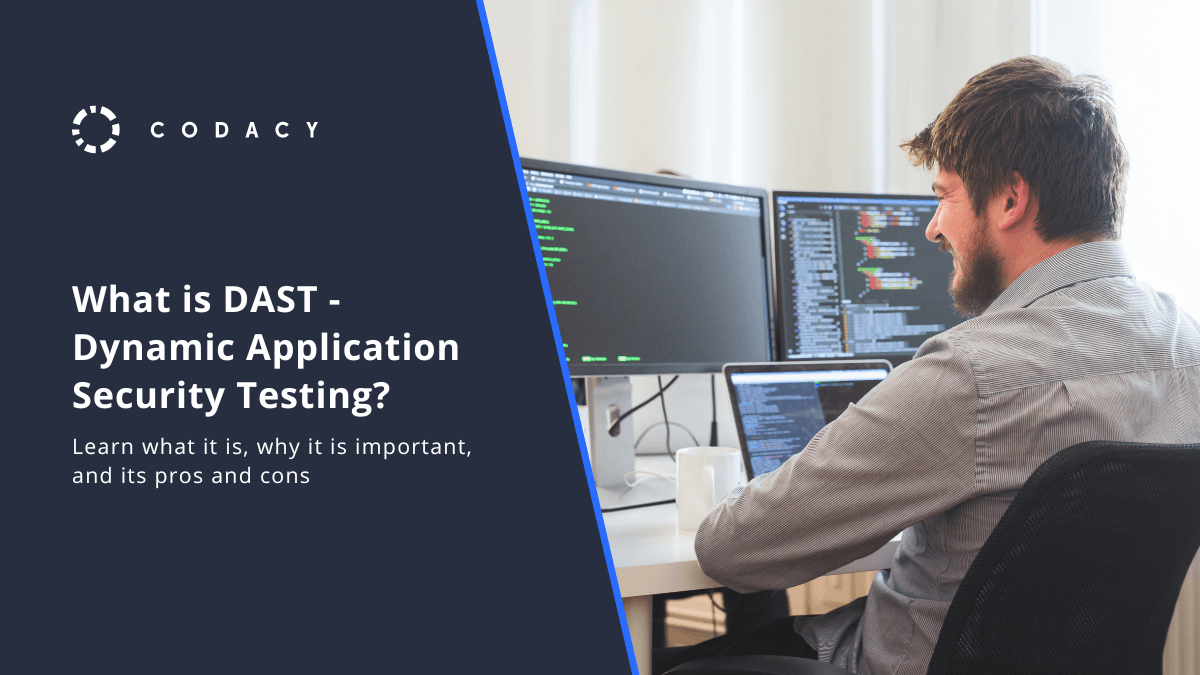 What is DAST – Dynamic Application Security Testing?